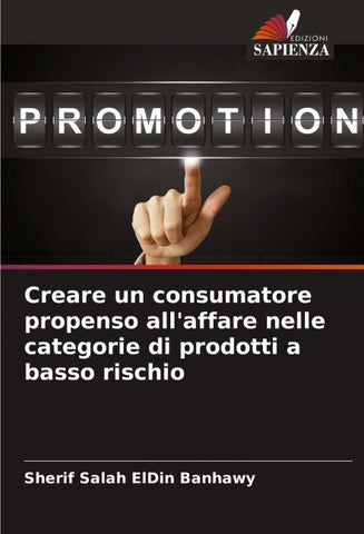 Creare un consumatore propenso all'affare nelle categorie di prodotti a basso rischio