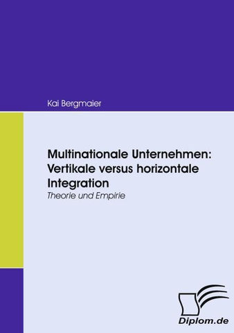Multinationale Unternehmen: Vertikale versus horizontale Integration