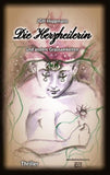 Die Herzheilerin - und andere Grausamkeiten