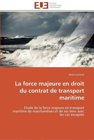 La force majeure en droit du contrat de transport maritime