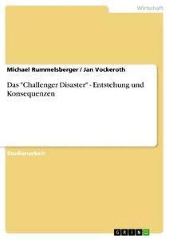 Das "Challenger Disaster" - Entstehung und Konsequenzen