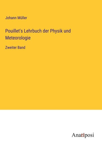Pouillet's Lehrbuch der Physik und Meteorologie