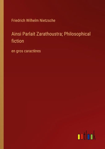 Ainsi Parlait Zarathoustra; Philosophical fiction