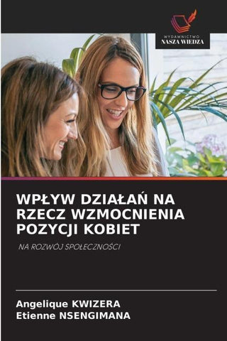 WP¿YW DZIA¿A¿ NA RZECZ WZMOCNIENIA POZYCJI KOBIET