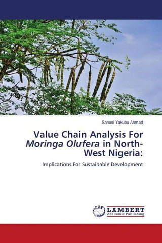 Value Chain Analysis For Moringa Olufera in North-West Nigeria: