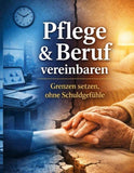 Pflege & Beruf vereinbaren