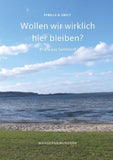 Wollen wir wirklich hier bleiben?