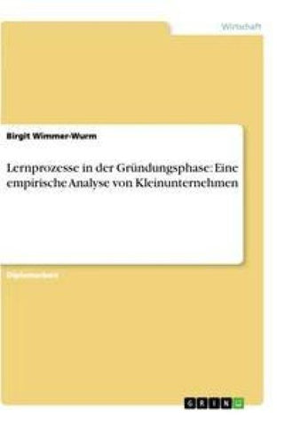 Lernprozesse in der Gründungsphase: Eine empirische Analyse von Kleinunternehmen