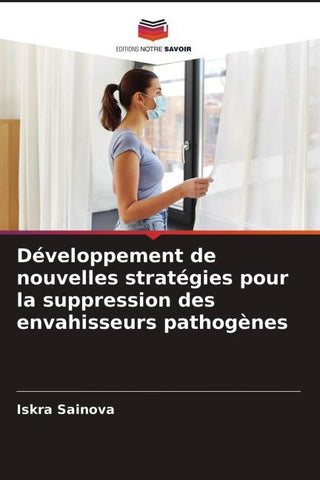 Développement de nouvelles stratégies pour la suppression des envahisseurs pathogènes