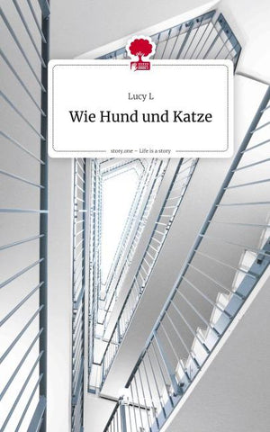 Wie Hund und Katze. Life is a Story - story.one
