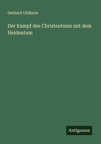 Der Kampf des Christentums mit dem Heidentum
