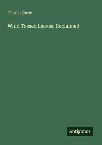 Wind Tossed Leaves, Reclaimed