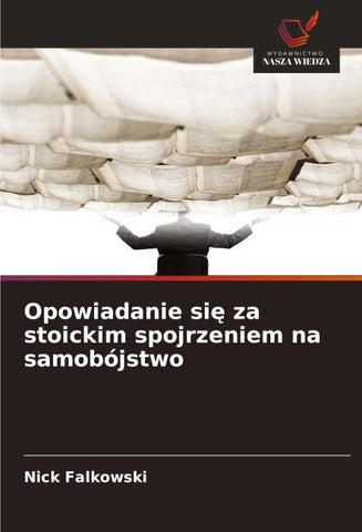 Opowiadanie si¿ za stoickim spojrzeniem na samobójstwo