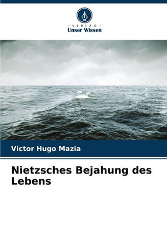 Nietzsches Bejahung des Lebens