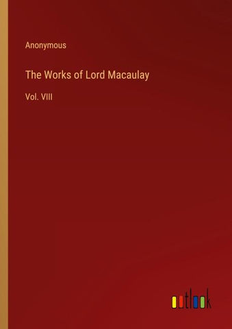 The Works of Lord Macaulay
