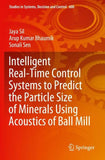 Intelligent Real-Time Control Systems to Predict the Particle Size of Minerals Using Acoustics of Ball Mill