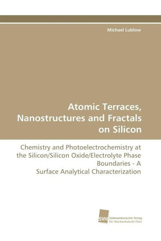Atomic Terraces, Nanostructures and Fractals on Silicon