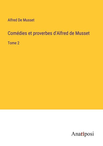 Comédies et proverbes d'Alfred de Musset