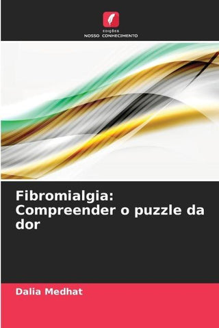 Fibromialgia: Compreender o puzzle da dor
