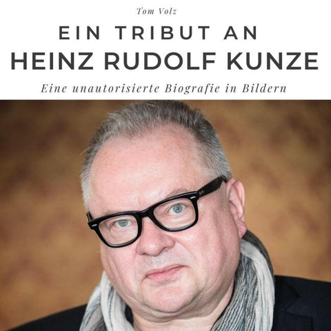 Ein Tribut an <br> Heinz Rudolf Kunze