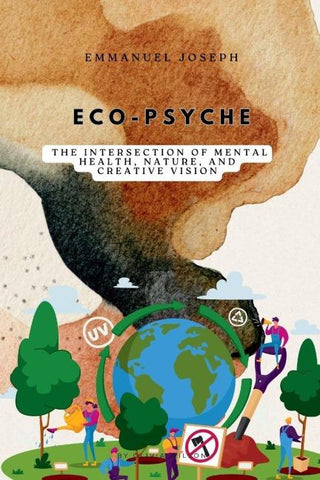 Eco-Psyche, The Intersection of Mental Health, Nature, and Creative Vision