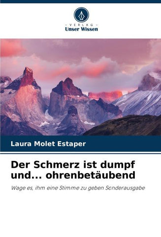 Der Schmerz ist dumpf und... ohrenbetäubend