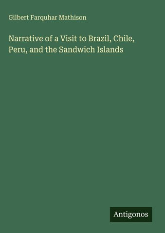 Narrative of a Visit to Brazil, Chile, Peru, and the Sandwich Islands