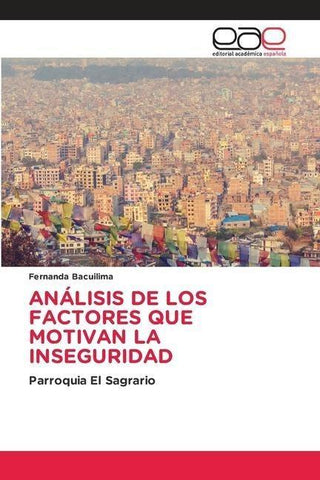 ANÁLISIS DE LOS FACTORES QUE MOTIVAN LA INSEGURIDAD
