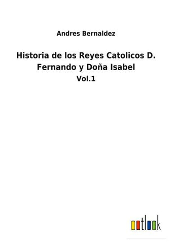 Historia de los Reyes Catolicos D. Fernando y Doña Isabel