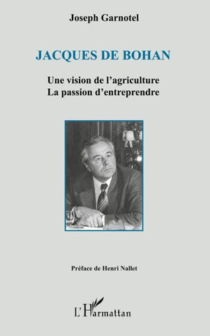 Jacques De Bohan Une vision de l'agriculture
