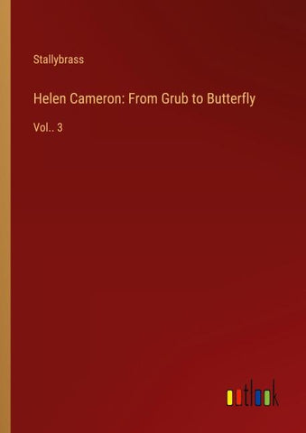 Helen Cameron: From Grub to Butterfly