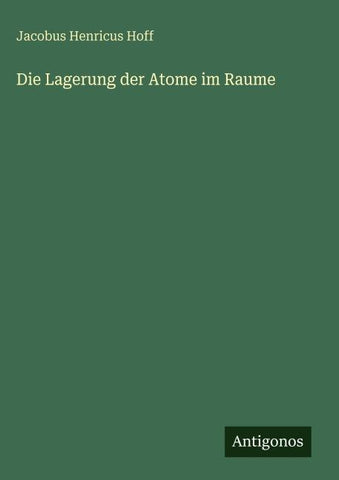 Die Lagerung der Atome im Raume