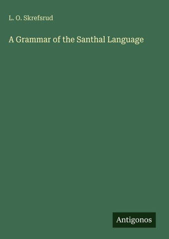 A Grammar of the Santhal Language