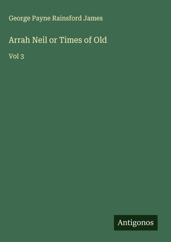 Arrah Neil or Times of Old