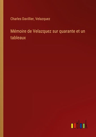 Mémoire de Velazquez sur quarante et un tableaux