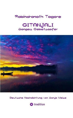 Rabindranath Tagore - Gitanjali / Sanges Gebetsopfer