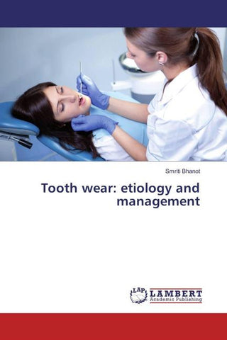 Tooth wear: etiology and management