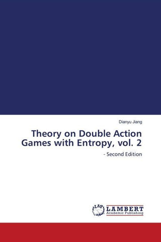 Theory on Double Action Games with Entropy, vol. 2