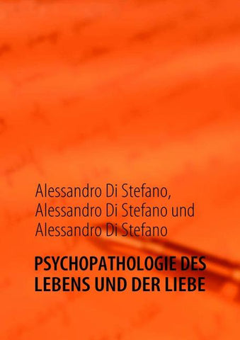 PSYCHOPATHOLOGIE DES LEBENS UND DER LIEBE