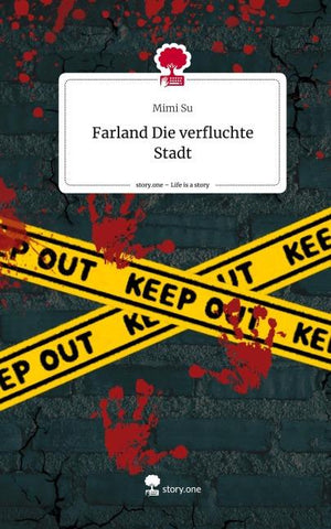 Farland                           Die verfluchte Stadt. Life is a Story - story.one