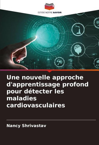 Une nouvelle approche d'apprentissage profond pour détecter les maladies cardiovasculaires