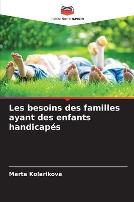 Les besoins des familles ayant des enfants handicapés