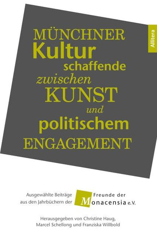 Münchner Kulturschaffende zwischen Kunst und politischem Engagement