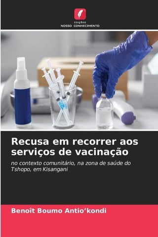 Recusa em recorrer aos serviços de vacinação