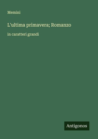 L'ultima primavera; Romanzo