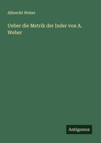 Ueber die Metrik der Inder von A. Weber