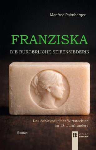 Franziska - Die bürgerliche Seifensiederin