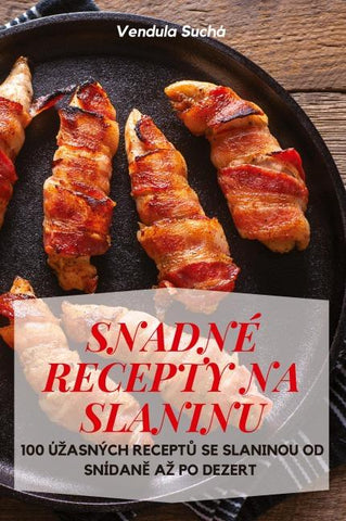 SNADNÉ RECEPTY NA SLANINU