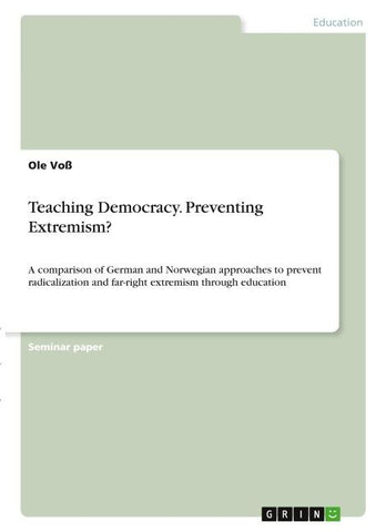 Teaching Democracy. Preventing Extremism?