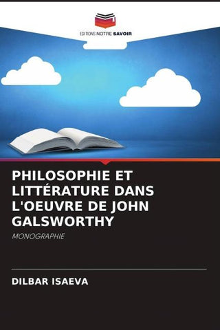 PHILOSOPHIE ET LITTÉRATURE DANS L'OEUVRE DE JOHN GALSWORTHY